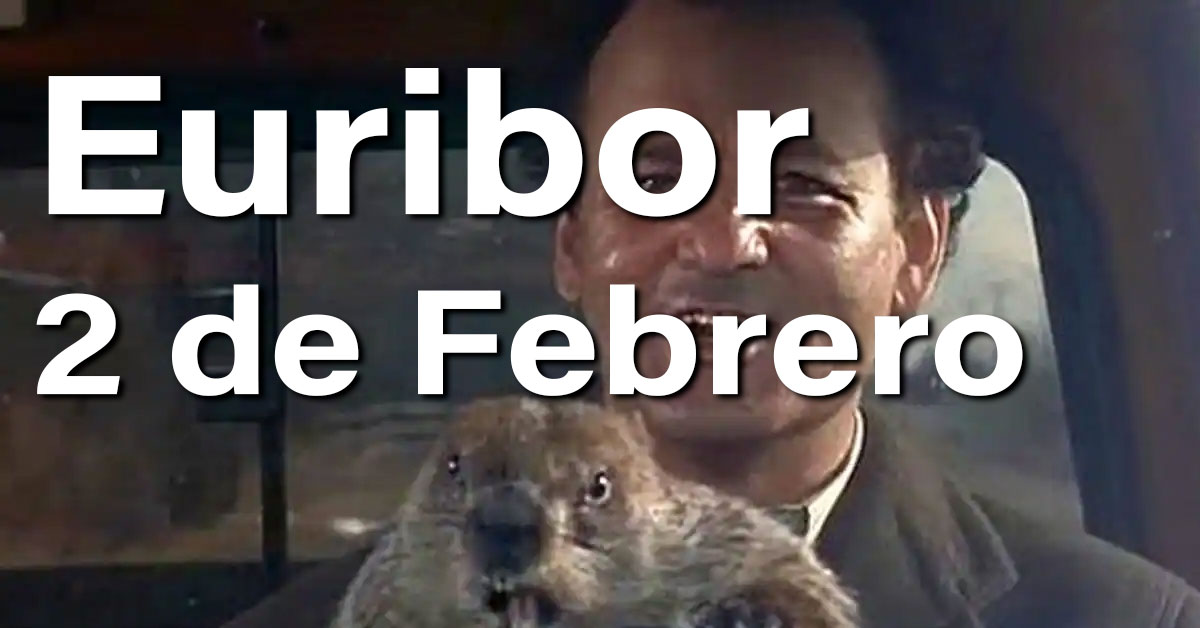 El Euribor sube con fuerza tras el descalabro de ayer y el día de la marmota 1